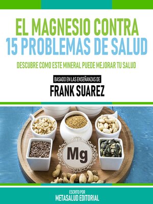 cover image of El Magnesio Contra 15 Problemas De Salud--Basado En Las Enseñanzas De Frank Suarez